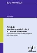 Web 2.0: User-Generated Content in Online Communities: A theoretical and empirical investigation of its Determinants