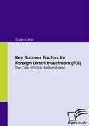 Key Success Factors for Foreign Direct Investment (FDI): The Case of FDI in Western Balkan