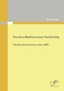 The Euro-Mediterranean Partnership: The Barcelona Process since 1995