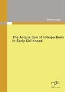 The Acquisition of Interjections in Early Childhood