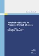Parental Decisions on Processed Snack Choices: A Study of Thai Parents in Bangkok, Thailand