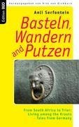 Basteln, Wandern and Putzen: From South Africa to Trier: Living among the Krauts - Tales from Germany