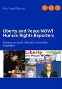 Liberty and Peace NOW! Human Rights Reporters: Medienprojekt Menschenrechts-Reporter