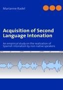 Acquisition of Second Language Intonation: An empirical study on the realization of Spanish intonation by non-native speakers