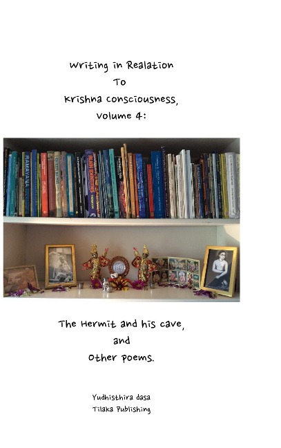 Writing in relation to Krishna Consciousnes, volume 4: The hermit and his cave, and other poems