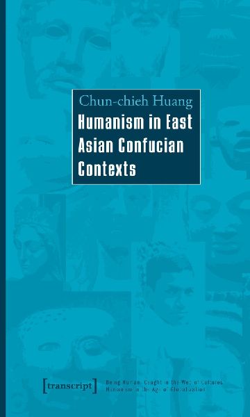 Humanism in East Asian Confucian Contexts