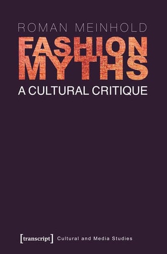 Fashion Myths A Cultural Critique