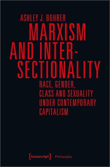 Marxism and Intersectionality: Race, Gender, Class and Sexuality under Contemporary Capitalism