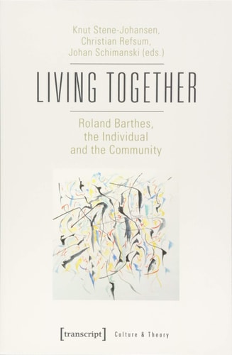 Living Together Roland Barthes, the Individual and the Community