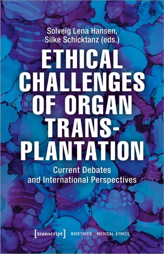 Ethical Challenges of Organ Transplantation Current Debates and International Perspectives