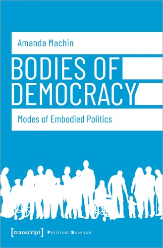 Bodies of Democracy Modes of Embodied Politics