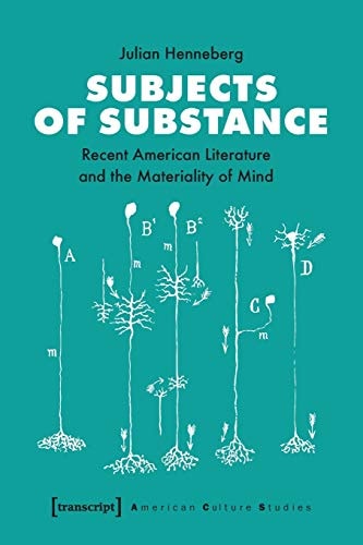 Subjects of Substance: Recent American Literature and the Materiality of Mind (American Culture Studies)