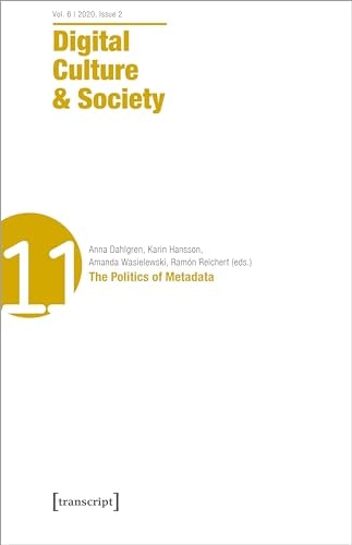 Digital Culture and Society (DCS) Vol. 6, Issue 2/2020 - the Politics of Metadata