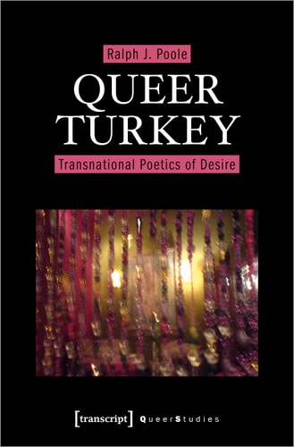 Queer Turkey Transnational Poetics of Desire