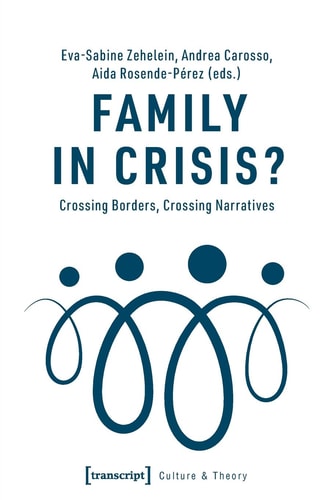 Family in Crisis? Crossing Borders, Crossing Narratives