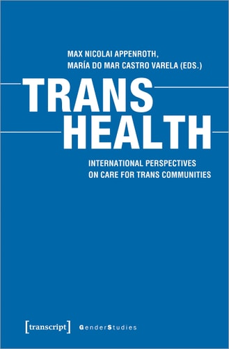 Trans Health International Perspectives on Care for Trans Communities