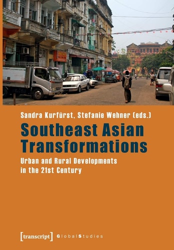 Southeast Asian Transformations Urban and Rural Developments in the 21st Century