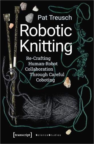 Robotic Knitting Re-Crafting Human-Robot Collaboration Through Careful Coboting