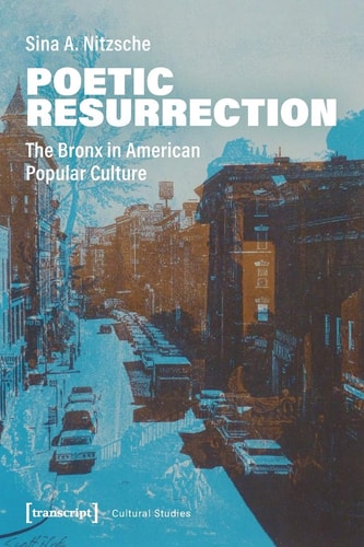 Poetic Resurrection The Bronx in American Popular Culture