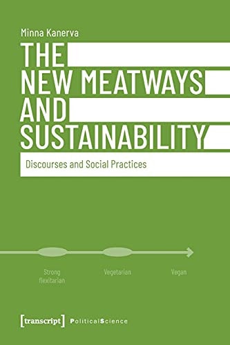 The New Meatways and Sustainability Discourses and Social Practices