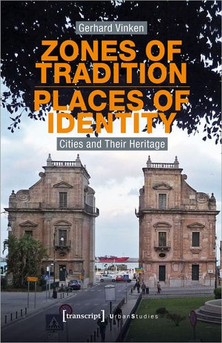 Zones of Tradition - Places of Identity Cities and Their Heritage