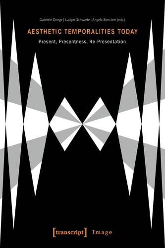 Aesthetic Temporalities Today Present, Presentness, Re-Presentation