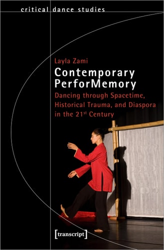 Contemporary PerforMemory Dancing Through Spacetime, Historical Trauma, and Diaspora in the 21st Century