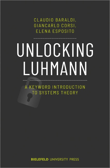 Unlocking Luhmann A Keyword Introduction to Systems Theory