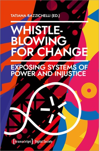 Whistleblowing for Change Exposing Systems of Power and Injustice