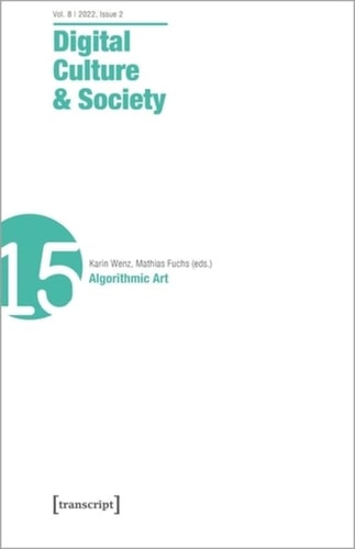 Digital Culture and Society (DCS) Vol 8, Issue 2/2022 - Algorithmic Art