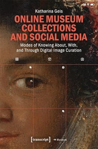 Online Museum Collections and Social Media Modes of Knowing About, With, and Through Digital Image Curation