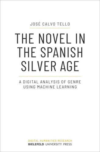 The Novel in the Spanish Silver Age A Digital Analysis of Genre Using Machine Learning