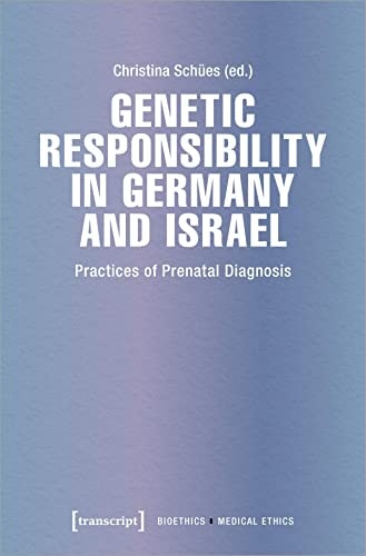 Genetic Responsibility in Germany and Israel Practices of Prenatal Diagnosis