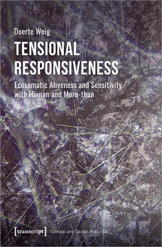 Tensional Responsiveness Ecosomatic Aliveness and Sensitivity with Human and More-than