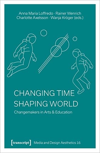 Changing Time - Shaping World Changemakers in Arts & Education