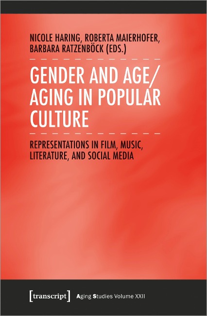 Gender and Age/Aging in Popular Culture Representations in Film, Music, Literature, and Social Media