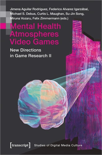 Mental Health | Atmospheres | Video Games New Directions in Game Research II