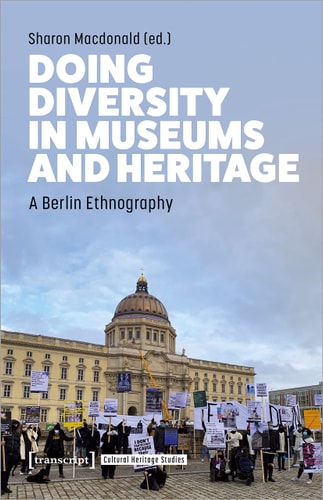 Doing Diversity in Museums and Heritage A Berlin Ethnography