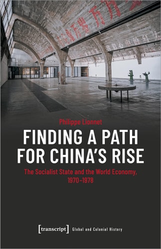 Finding a Path for China's Rise The Socialist State and the World Economy, 1970-1978