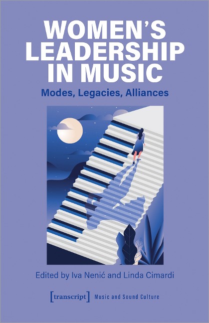 Women's Leadership in Music Modes, Legacies, Alliances
