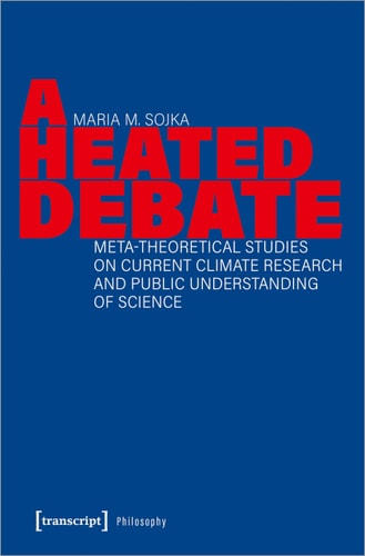 A Heated Debate Meta-Theoretical Studies on Current Climate Research and Public Understanding of Science