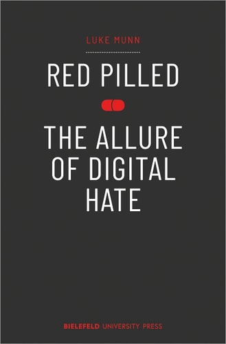 Red Pilled - the Allure of Digital Hate