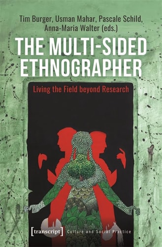 The Multi-Sided Ethnographer Living the Field Beyond Research