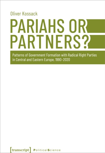 Pariahs Or Partners? Patterns of Government Formation with Radical Right Parties in Central and Eastern Europe, 1990-2020