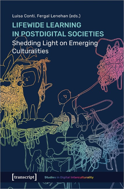 Lifewide Learning in Postdigital Societies Shedding Light on Emerging Culturalities