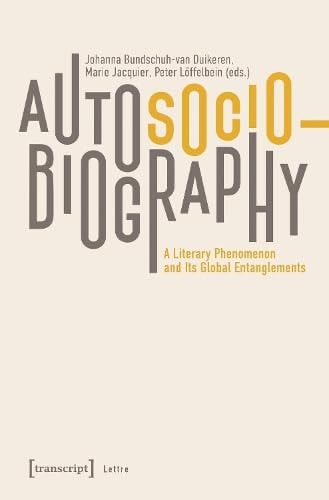 Autosociobiography A Literary Phenomenon and Its Global Entanglements