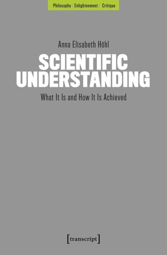 Scientific Understanding What It Is and How It Is Achieved