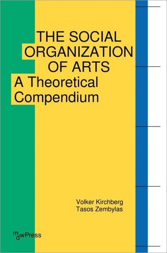 The Social Organization of Arts A Theoretical Compendium