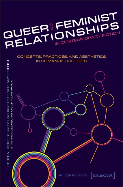 Queer and Feminist Relationships in Contemporary Fiction Concepts, Practices, and Aesthetics in Romance Cultures