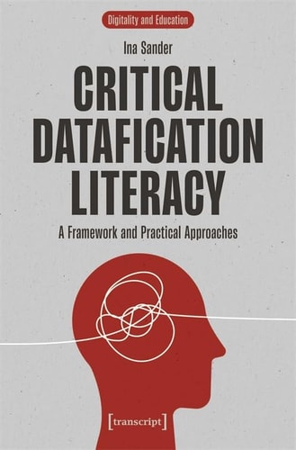 Critical Datafication Literacy A Framework and Practical Approaches